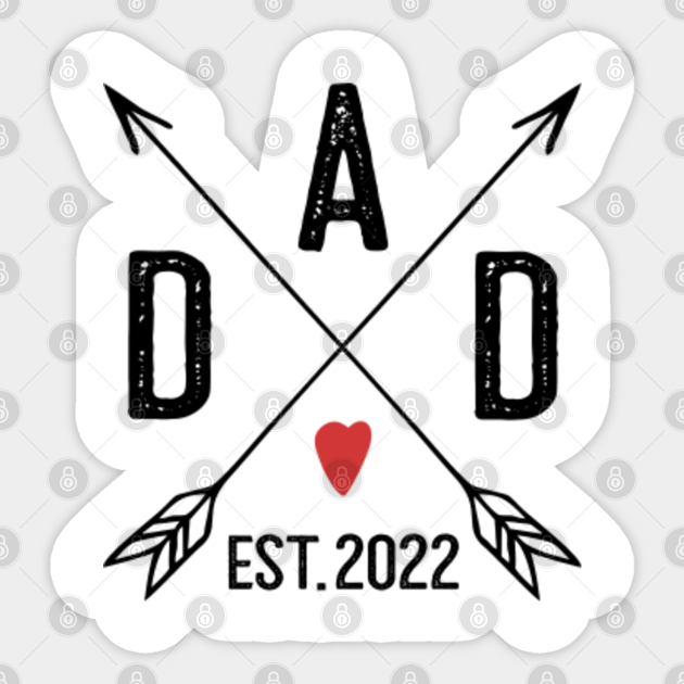 Dad est 2022 Dad Est 2022 Sticker TeePublic